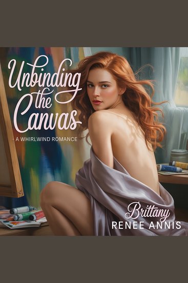 Unbinding The Canvas - A whirlwind romance - cover