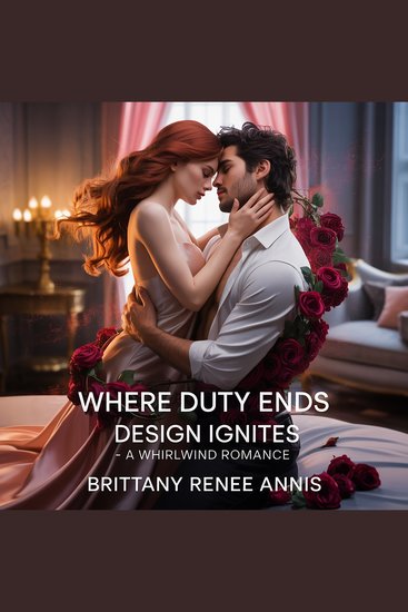 Where Duty Ends Desire Ignites - A whirlwind romance - cover