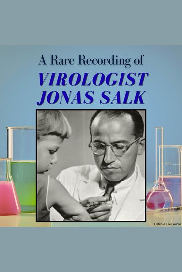 A Rare Recording of Virologist Jonas Salk - cover