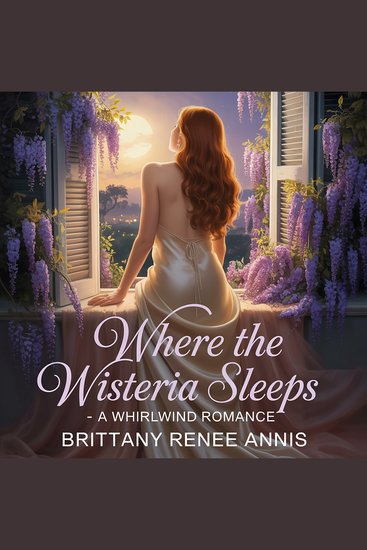 Where The Wisteria Sleeps - A whirlwind romance - cover