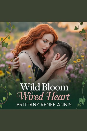 Wild Bloom Wired Heart - A whirlwind romance - cover