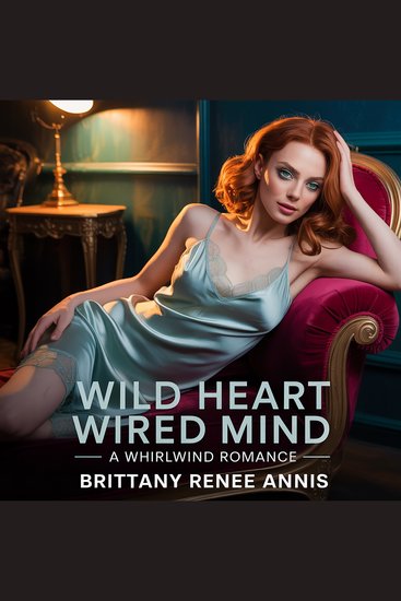 Wild Heart Wired Mind - A whirlwind romance - cover