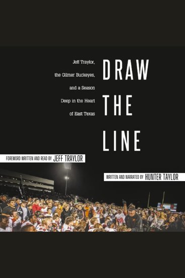 Draw the Line: Jeff Traylor The Gilmer Buckeyes And a Season Deep in the Heart of East Texas - cover