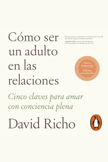 Cómo ser un adulto en las relaciones - Cinco claves para amar con conciencia plena - cover