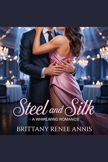 Steel And Silk - A whirlwind romance - cover