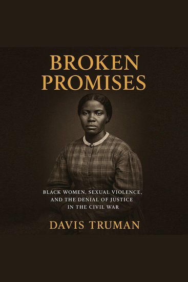 Broken Promises - Black Women Sexual Violence and the Denial of Justice in the Civil War - cover