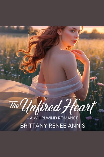 Unfired Heart The - A whirlwind romance - cover