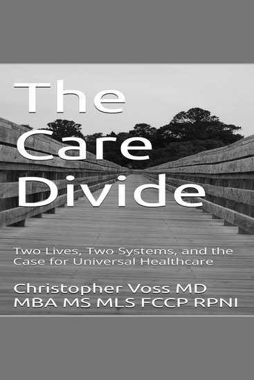 The Care Divide - Two Lives Two Systems and the Case for Universal Healthcare - cover