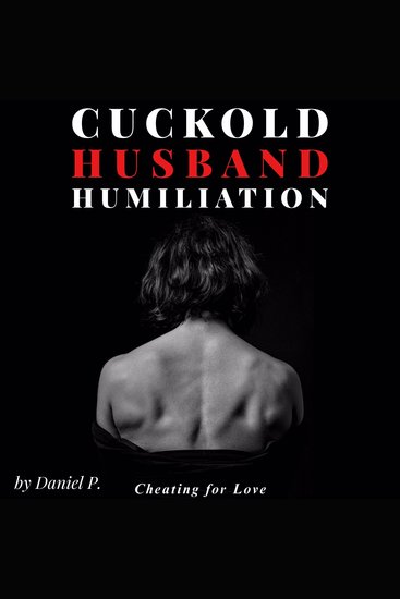 Cuckold Husband Humiliation - Cheating for Love - cover