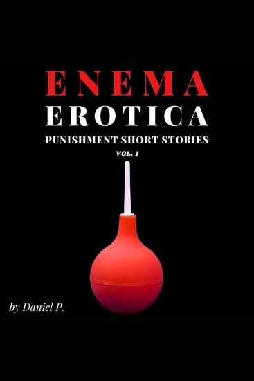 Enema Erotica - Punishment Short Stories Vol 1 - cover