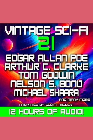 Vintage Sci-Fi 21 - 24 Science Fiction Classics from Arthur C Clarke Robert Silverberg Michael Shaara Nelson S Bond Jack Williamson and more - Aliens Adventure and the Unknown in 23 Science Fiction Masterpieces - cover