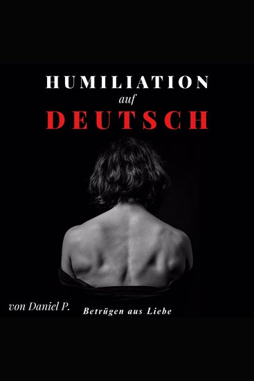Humiliation auf Deutsch - Betrügen aus Liebe - cover