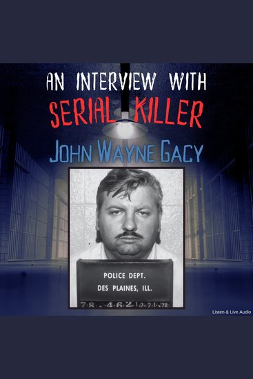 Interview with Serial Killer John Wayne Gacy An - cover