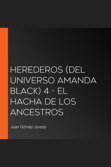Herederos (del Universo Amanda Black) 4 - El hacha de los ancestros - cover