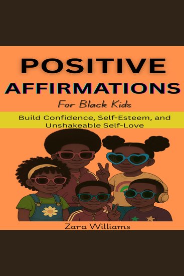 Positive Affirmations For Black Kids - Build Confidence Self-Esteem and Unshakeable Self-Love - cover