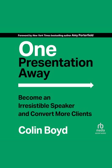 One Presentation Away - Become an Irresistible Speaker and Convert More Clients - cover
