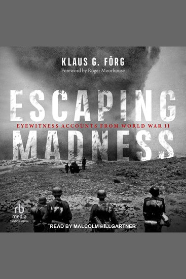 Escaping Madness - Eyewitness Accounts from World War II - cover