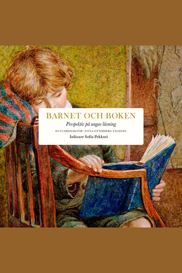 Barnet och boken - Perspektiv på ungas läsning - cover