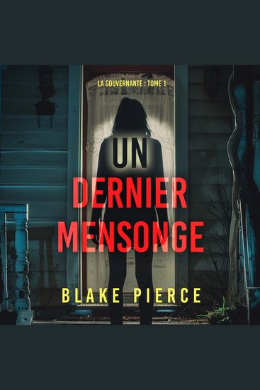 Un dernier mensonge (La gouvernante : tome 1) - Narration par une voix synthétisée - cover