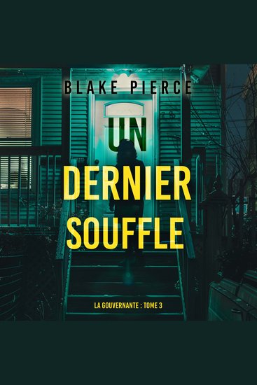 Un dernier souffle (La gouvernante : tome 3) - Narration par une voix synthétisée - cover