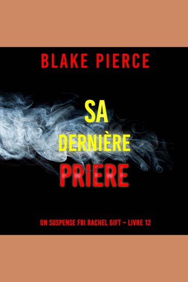 Sa Dernière Prière (Un suspense FBI Rachel Gift – Livre 12) - Narration par une voix synthétisée - cover