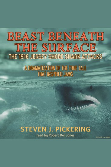 Beast Beneath the Surface the 1916 Jersey Shore Shark Attacks - cover