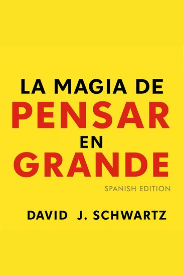 La Magia de Pensar en Grande - Spanish Edition - cover