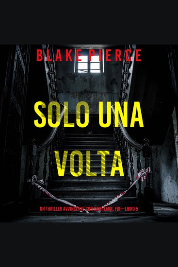 Solo Una Volta (Un Thriller Avvincente con Cami Lark FBI—Libro 5) - Narrato digitalmente con voce sintetizzata - cover
