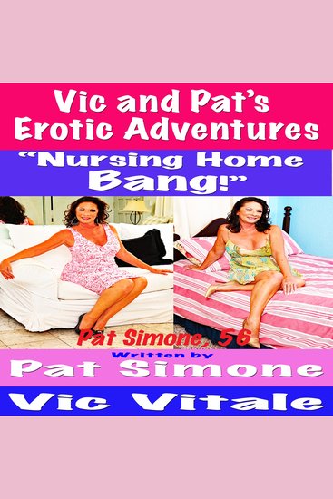Vic and Pat’s Erotic Adventures “Nursing Home Bang!” - cover