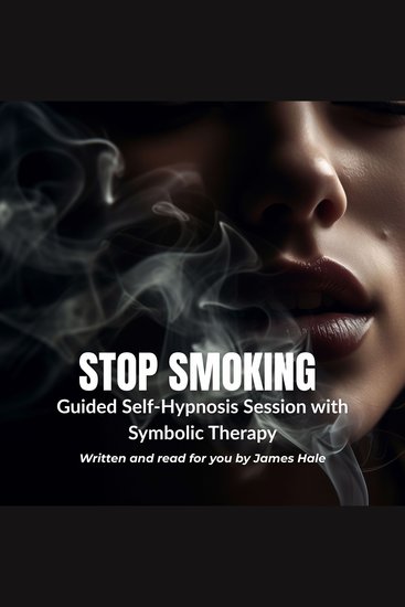 Stop Smoking | Guided Self-Hypnosis Session with Symbolic Therapy - cover