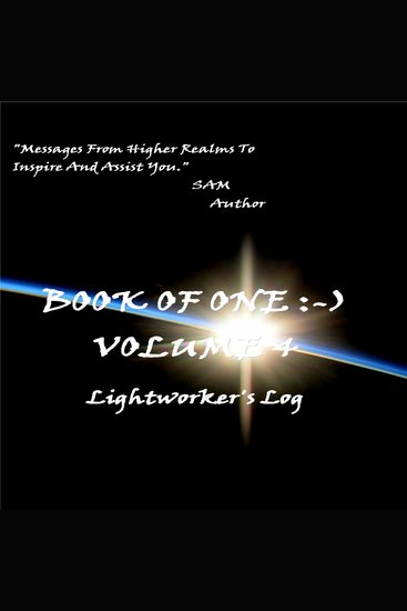 Book of One :-) Volume 4 - Lightworker's Log - cover