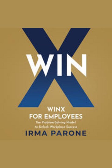 WINX for Employees - The Problem-Solving Model to Unlock Workplace Success - cover