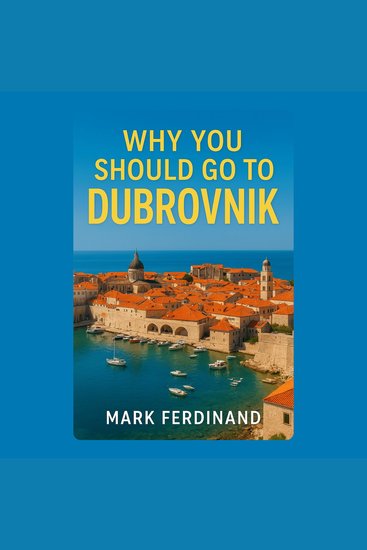 Why You Should Go to Dubrovnik - cover