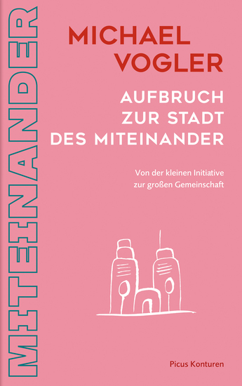 Aufbruch zur Stadt des Miteinander - Von der kleinen Initiative zur großen Gemeinschaft - cover