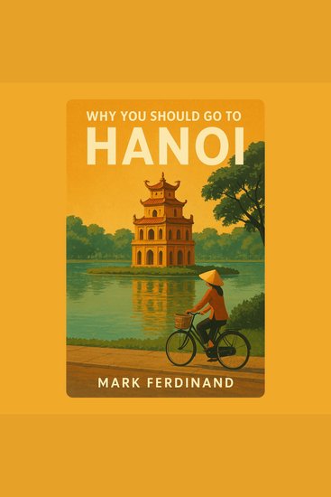 Why You Should Go to Hanoi - cover