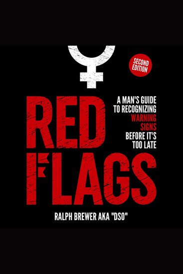 Red Flags - A Man's Guide to Recognizing Warning Signs Before It's Too Late - cover
