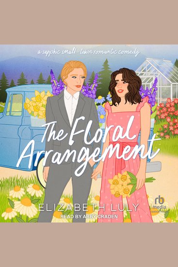 The Floral Arrangement - A Sapphic Small-Town Romantic Comedy - cover
