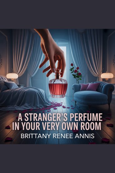 A stranger’s perfume in your very own room - cover