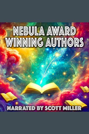 Nebula Award Winning Authors - 22 Science Fiction Classics by Arthur C Clarke Robert Silverberg Clifford D Simak Nelson S Bond Jack Vance and more - Classic Adventures By Award-Winning Science Fiction Authors - cover