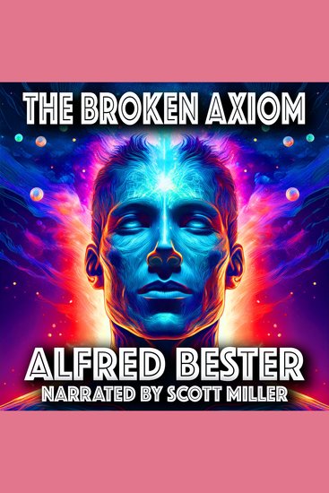The Broken Axiom - A Battle Between Reason and the Unknown - cover
