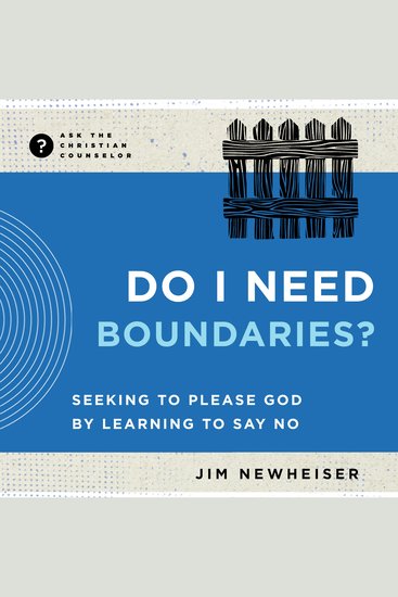 Do I Need Boundaries? - Seeking to Please God by Learning to Say No - cover