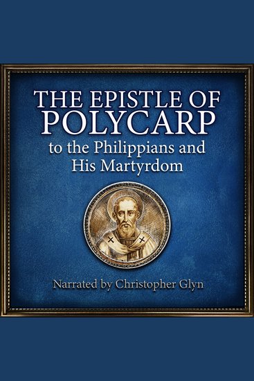 The Epistle Of Polycarp to the Phillipians and his Martyrdom - cover