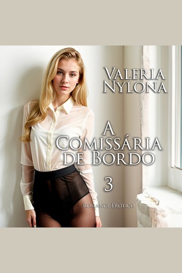 A Comissária de Bordo 3 | Romance Erótico - cover