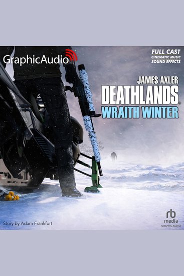 Wraith Winter [Dramatized Adaptation] - Deathlands 157 - cover