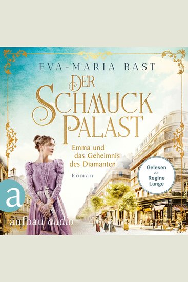Der Schmuckpalast - Emma und das Geheimnis des Diamanten - Die Juwelier-Saga Band 3 (Ungekürzt) - cover