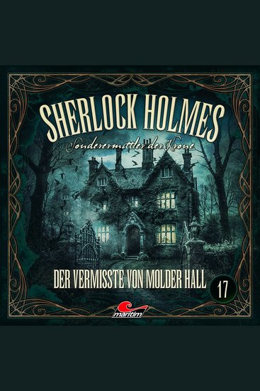 Sherlock Holmes Sonderermittler der Krone Folge 17: Der Vermisste von Molder Hall (ungekürzt) - cover