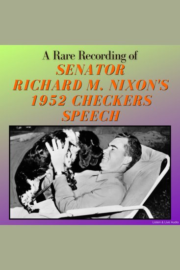 A Rare Recording of Senator Richard M Nixon's 1952 Checkers Speech - cover