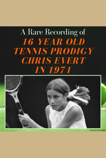 A Rare Recording of 16 Year Old Tennis Prodigy Chris Evert in 1971 - cover