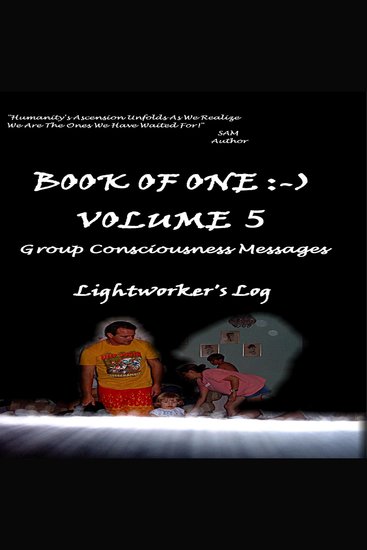 Book of One :-) Volume 5 - Group Consciousness Messages - cover