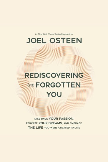 Rediscovering the Forgotten You - Take Back Your Passion Reignite Your Dreams and Embrace the Life You Were Created to Live - cover